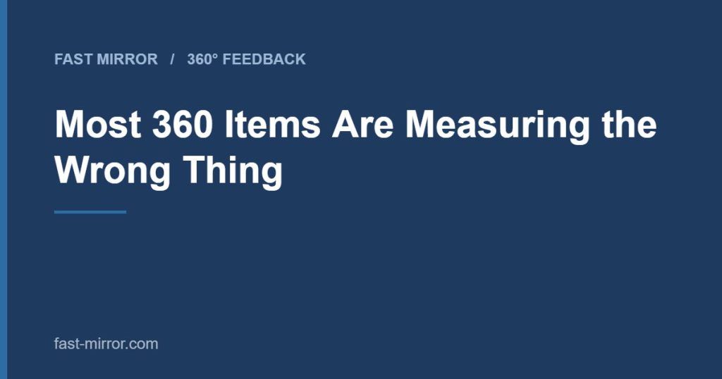 Most 360 Items Are Measuring the Wrong Thing