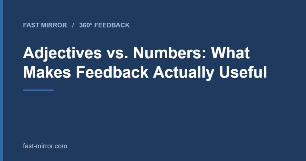 Adjectives vs. Numbers: What Makes Feedback Actually Useful