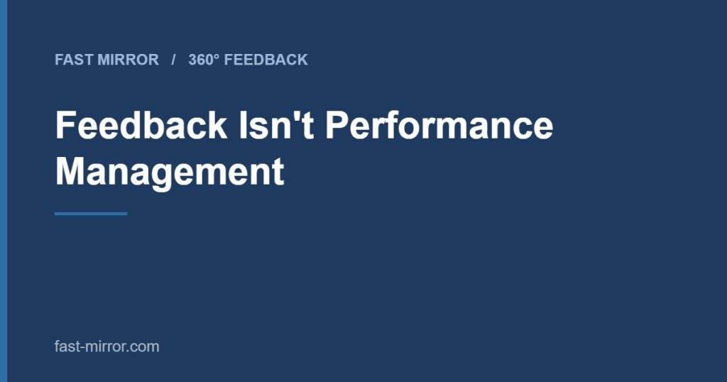 Feedback Isn't Performance Management
